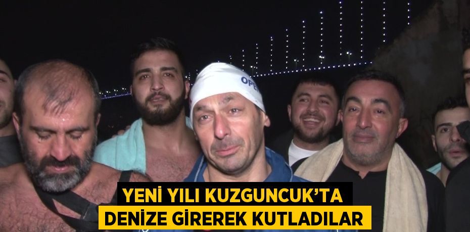 YENİ YILI KUZGUNCUK’TA DENİZE GİREREK KUTLADILAR