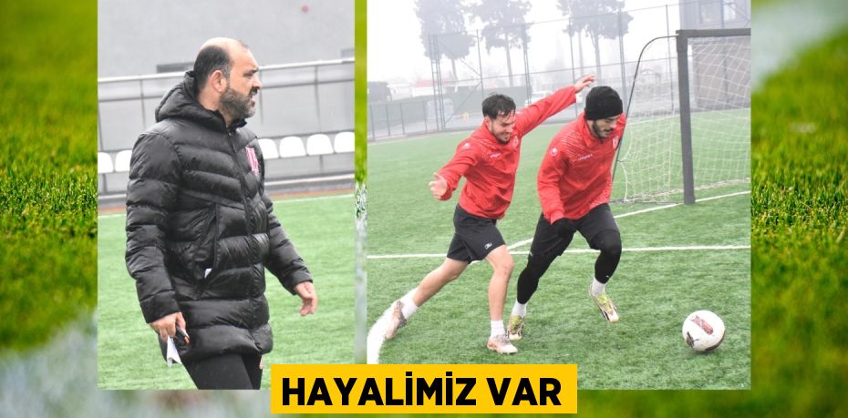 HAYALİMİZ VAR