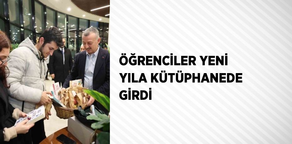 ÖĞRENCİLER YENİ YILA KÜTÜPHANEDE GİRDİ