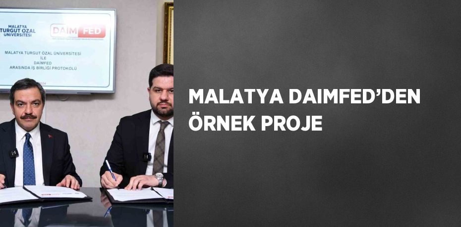 MALATYA DAIMFED’DEN ÖRNEK PROJE