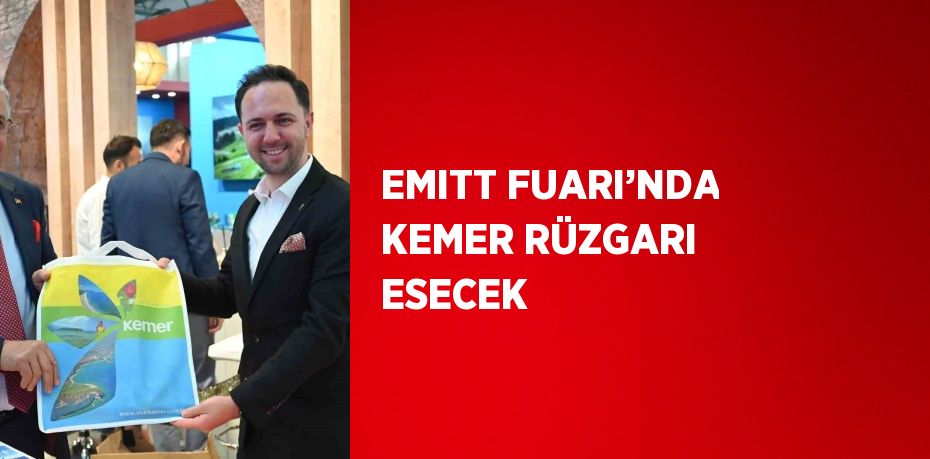 EMITT FUARI’NDA KEMER RÜZGARI ESECEK