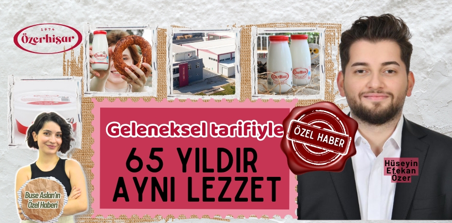 GELENEKSEL TARİFİYLE 65 YILDIR AYNI LEZZET