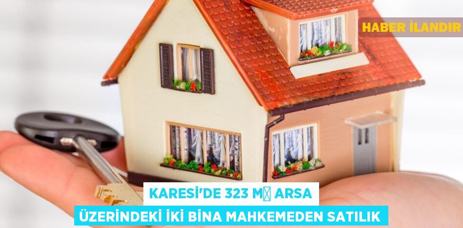 Karesi'de 323 m² arsa üzerindeki iki bina mahkemeden satılık