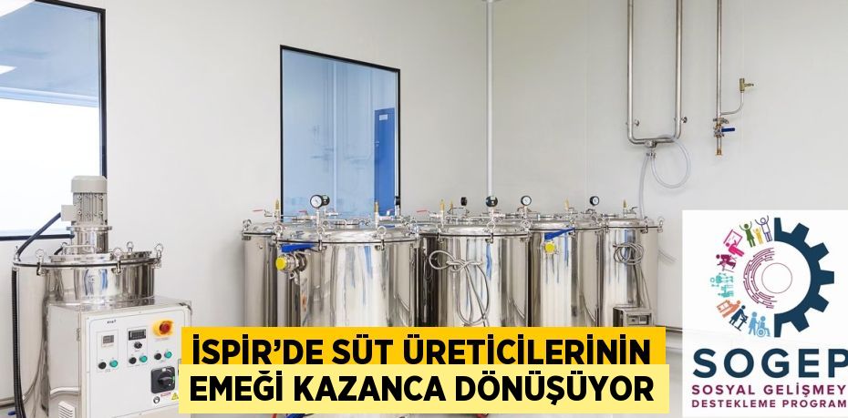 İSPİR’DE SÜT ÜRETİCİLERİNİN EMEĞİ KAZANCA DÖNÜŞÜYOR