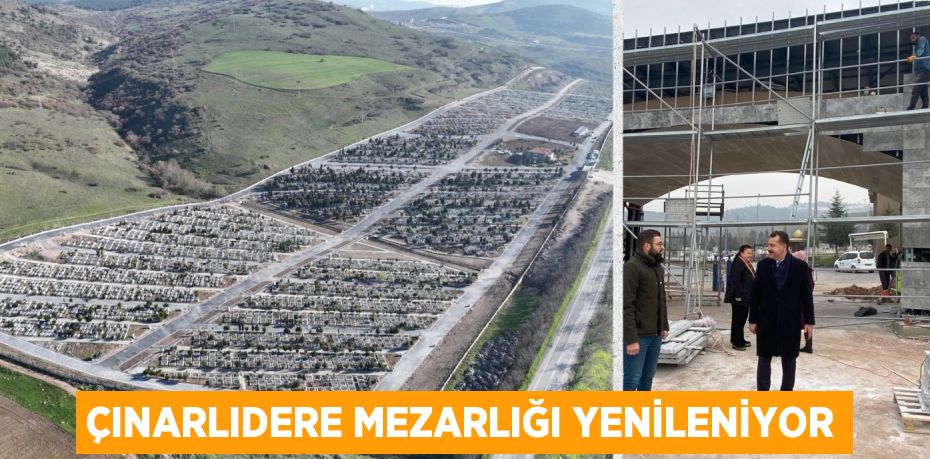 ÇINARLIDERE MEZARLIĞI YENİLENİYOR