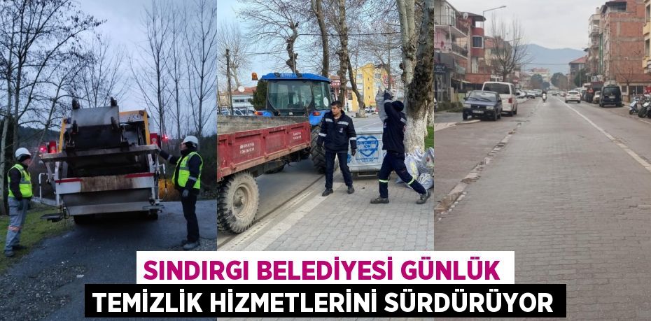 SINDIRGI BELEDİYESİ GÜNLÜK TEMİZLİK HİZMETLERİNİ SÜRDÜRÜYOR