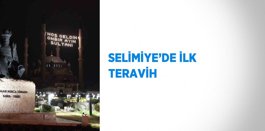 SELİMİYE’DE İLK TERAVİH