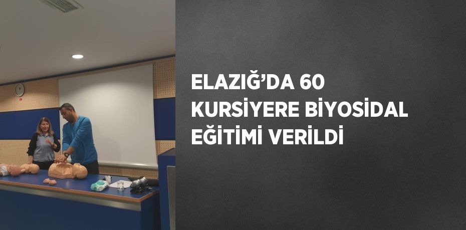 ELAZIĞ’DA 60 KURSİYERE BİYOSİDAL EĞİTİMİ VERİLDİ