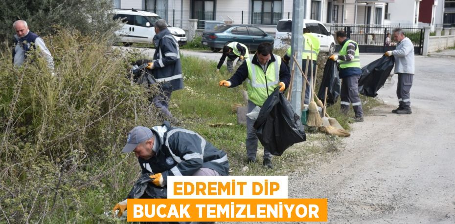 EDREMİT DİP BUCAK TEMİZLENİYOR