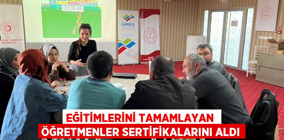 EĞİTİMLERİNİ TAMAMLAYAN  ÖĞRETMENLER SERTİFİKALARINI ALDI