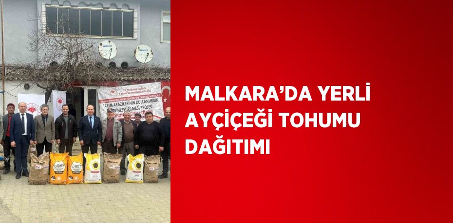 MALKARA’DA YERLİ AYÇİÇEĞİ TOHUMU DAĞITIMI