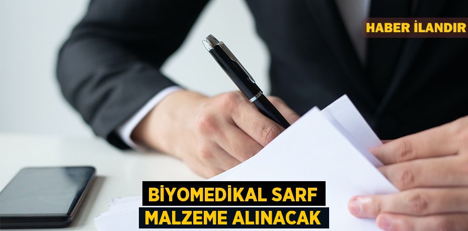 Biyomedikal sarf malzeme alınacak