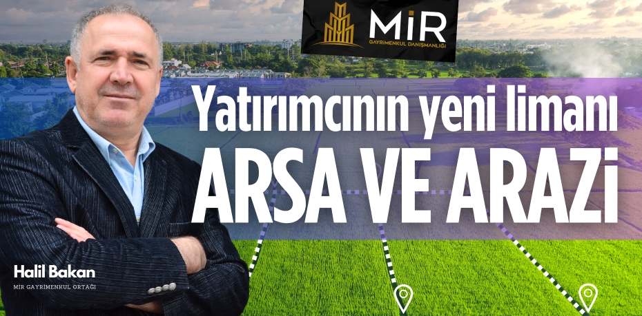 Yatırımcının yeni limanı  ARSA VE ARAZİ