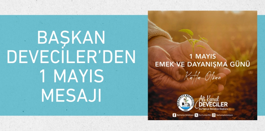 BAŞKAN DEVECİLER’DEN 1 MAYIS MESAJI
