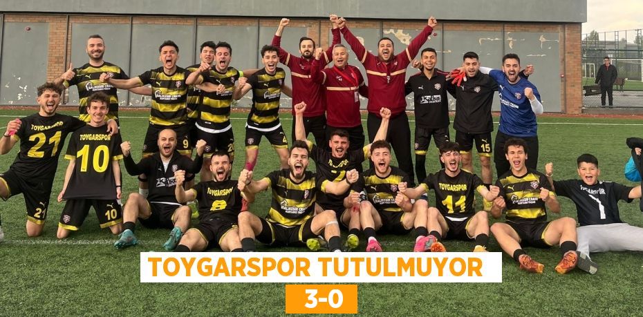 TOYGARSPOR TUTULMUYOR    3-0