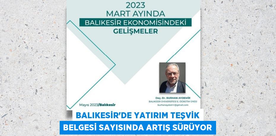 BALIKESİR’DE YATIRIM TEŞVİK BELGESİ SAYISINDA ARTIŞ SÜRÜYOR