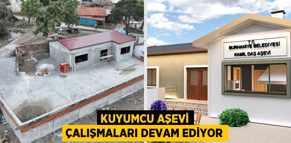 KUYUMCU AŞEVİ ÇALIŞMALARI DEVAM EDİYOR