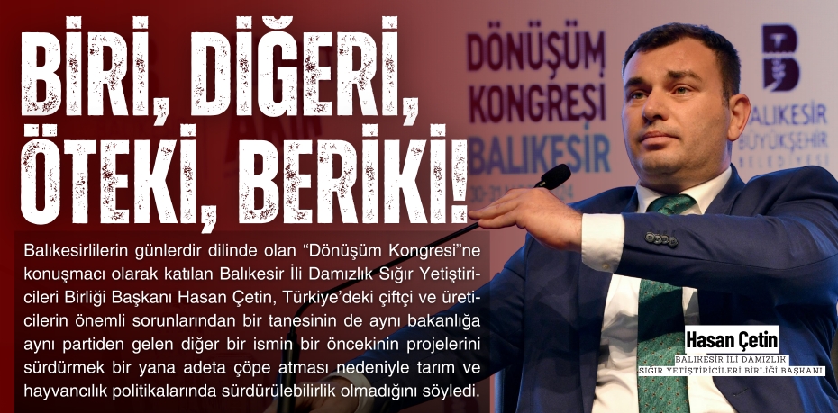 BİRİ, DİĞERİ,  ÖTEKİ, BERİKİ!