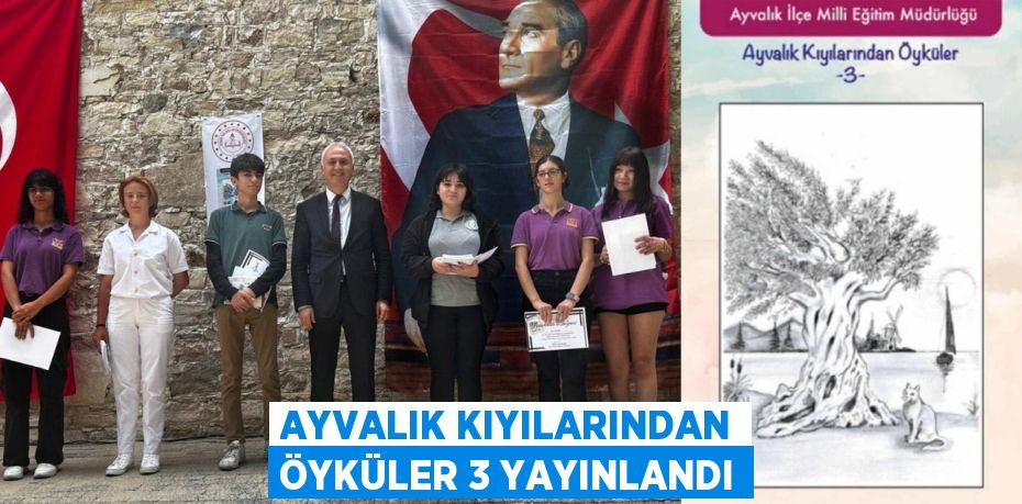 AYVALIK KIYILARINDAN ÖYKÜLER 3 YAYINLANDI