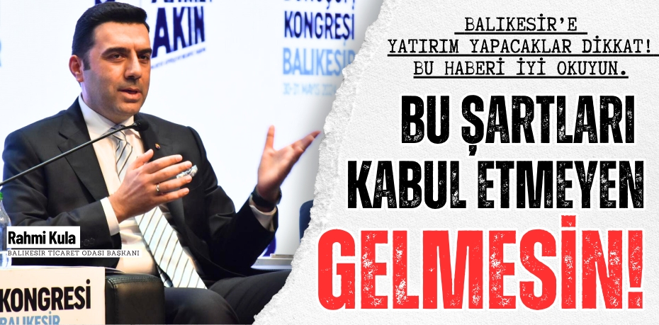 Bu şartları kabul etmeyen  GELMESİN!