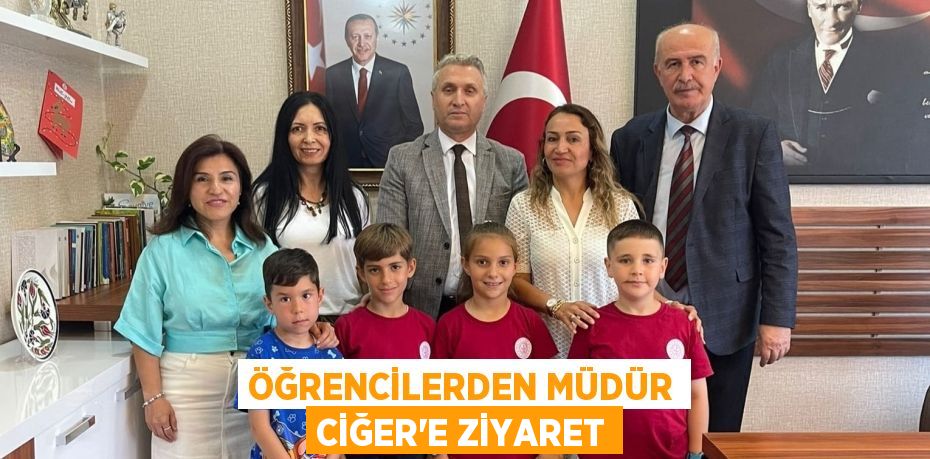 ÖĞRENCİLERDEN MÜDÜR CİĞER’E ZİYARET