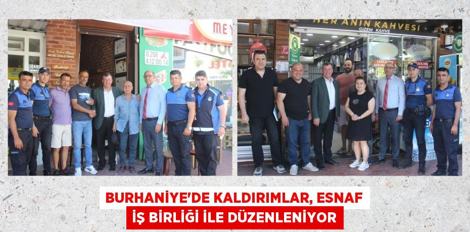 BURHANİYE'DE KALDIRIMLAR, ESNAF İŞ BİRLİĞİ İLE DÜZENLENİYOR