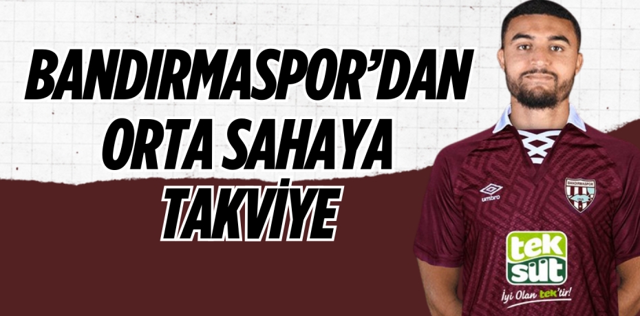 BANDIRMASPOR’DAN ORTA SAHAYA TAKVİYE