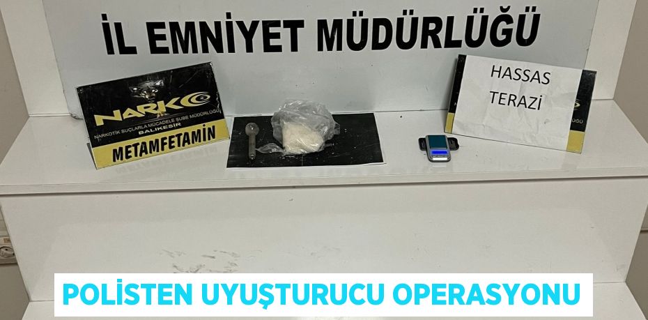 Polisten uyuşturucu operasyonu