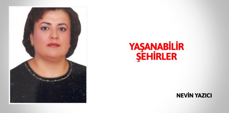 YAŞANABİLİR ŞEHİRLER