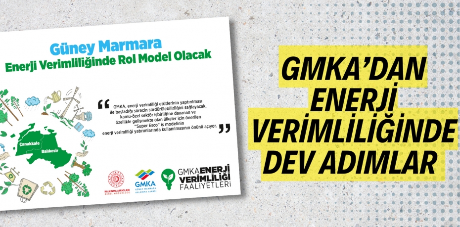 GMKA’DAN ENERJİ VERİMLİLİĞİNDE DEV ADIMLAR