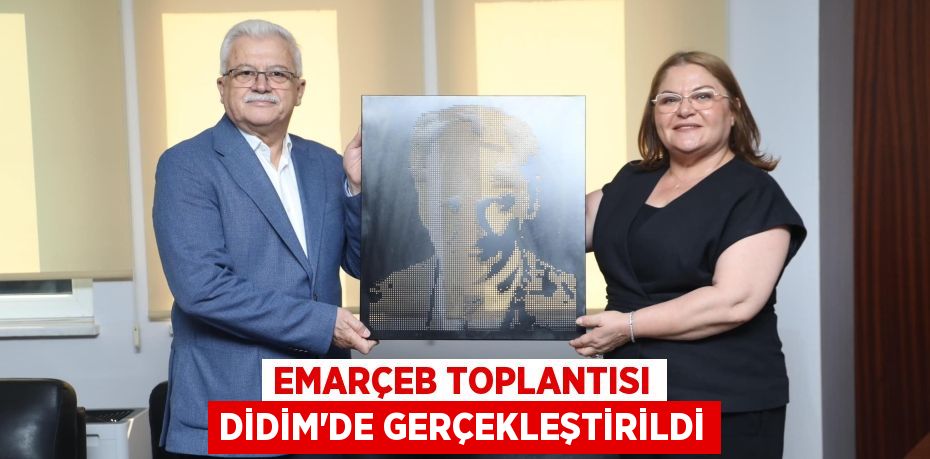 EMARÇEB TOPLANTISI DİDİM’DE GERÇEKLEŞTİRİLDİ