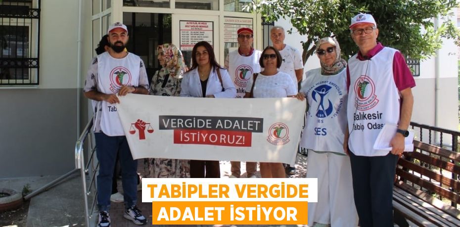 TABİPLER VERGİDE ADALET İSTİYOR