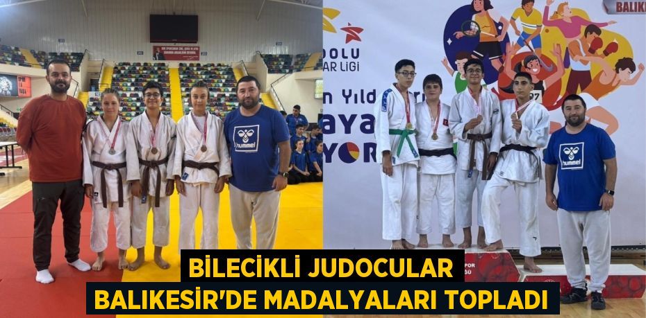 BİLECİKLİ JUDOCULAR BALIKESİR'DE MADALYALARI TOPLADI