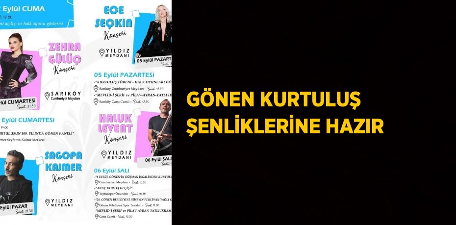 GÖNEN KURTULUŞ ŞENLİKLERİNE HAZIR