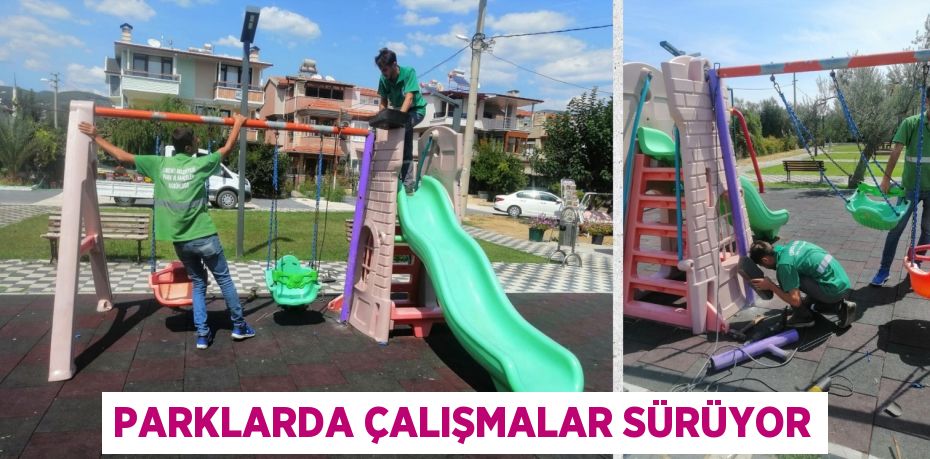 PARKLARDA ÇALIŞMALAR SÜRÜYOR