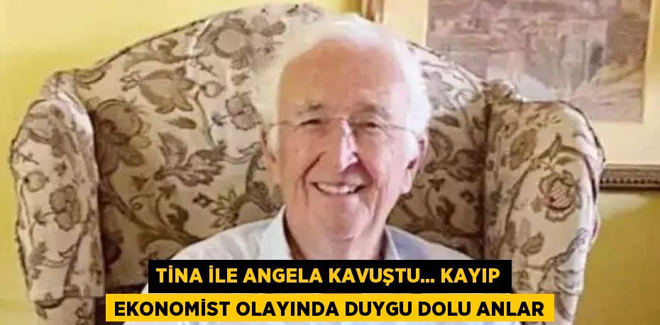 TİNA İLE ANGELA KAVUŞTU... KAYIP EKONOMİST OLAYINDA DUYGU DOLU ANLAR