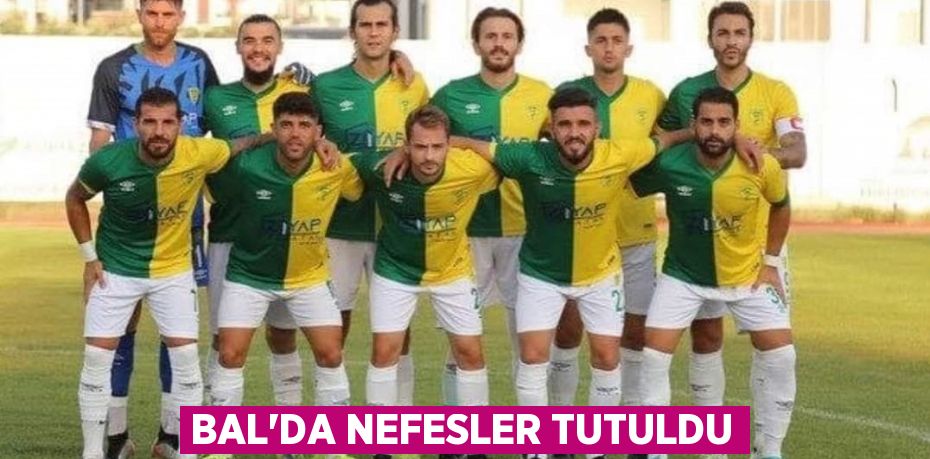 BAL’DA NEFESLER TUTULDU