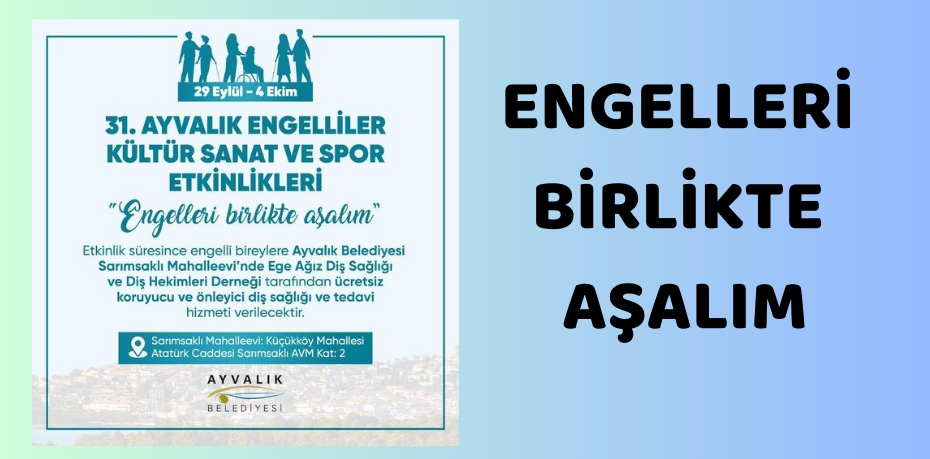 ENGELLERİ BİRLİKTE AŞALIM