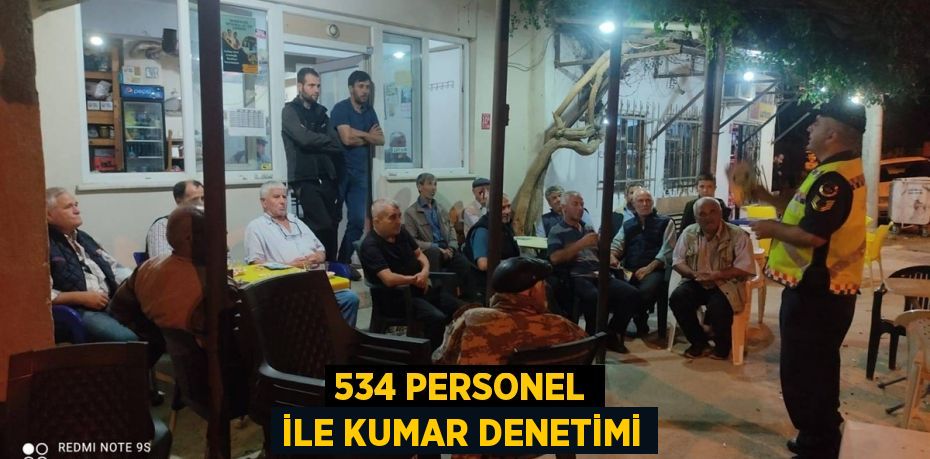 534 PERSONEL İLE KUMAR DENETİMİ