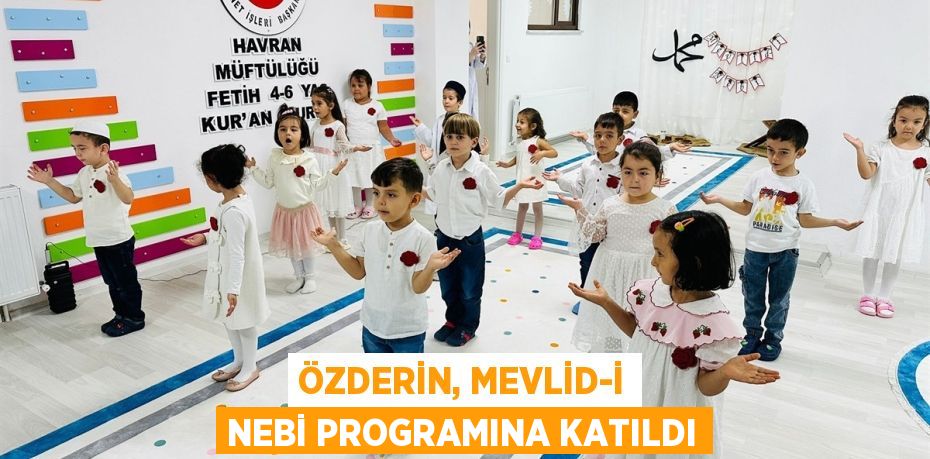 ÖZDERİN, MEVLİD-İ NEBİ PROGRAMINA KATILDI