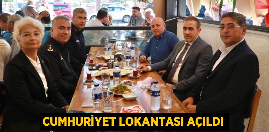 CUMHURİYET LOKANTASI AÇILDI