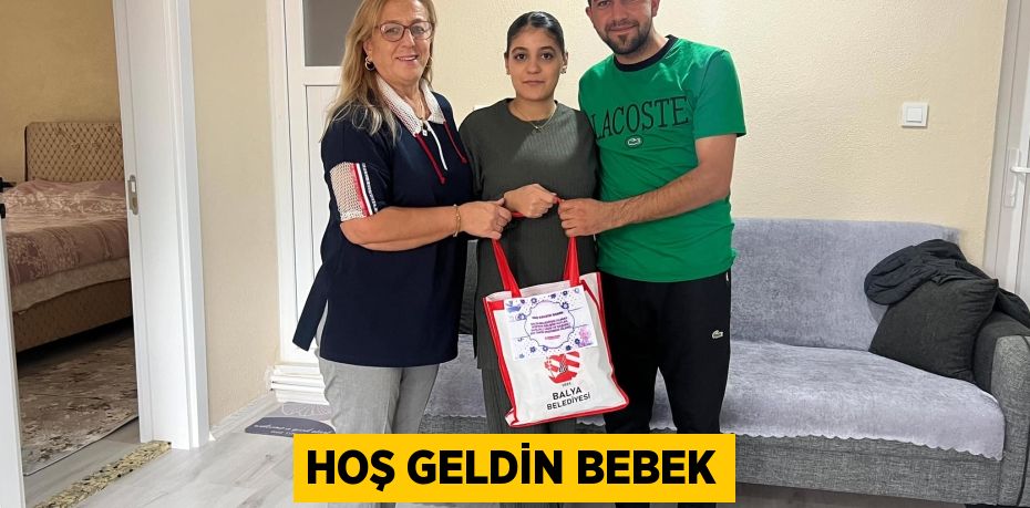 HOŞ GELDİN BEBEK