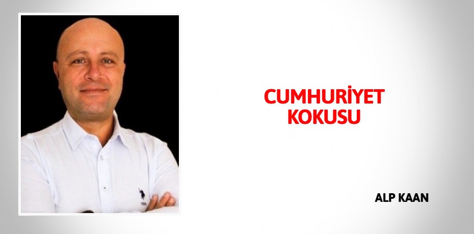 CUMHURİYET KOKUSU