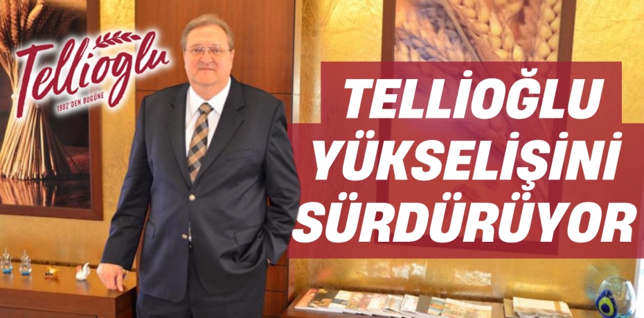 TELLİOĞLU YÜKSELİŞİNİ SÜRDÜRÜYOR