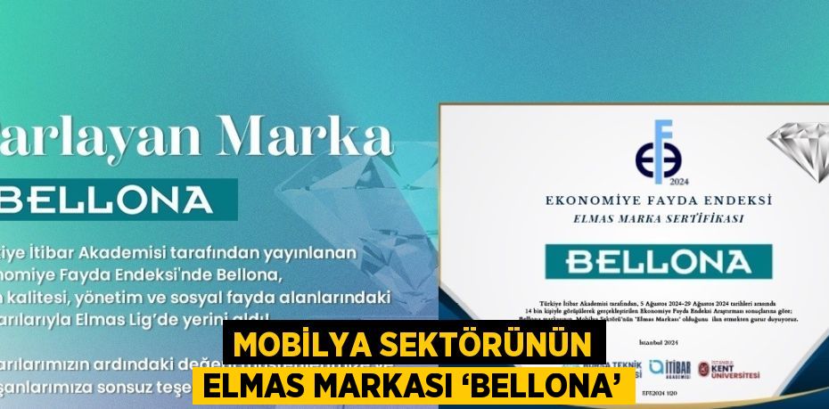 MOBİLYA SEKTÖRÜNÜN ELMAS MARKASI ‘BELLONA’