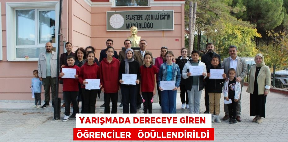 YARIŞMADA DERECEYE GİREN ÖĞRENCİLER   ÖDÜLLENDİRİLDİ