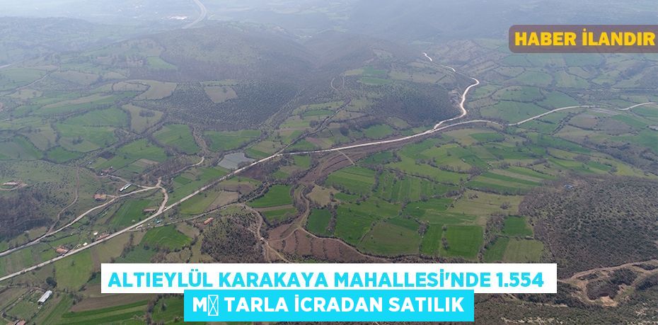 Altıeylül Karakaya Mahallesi'nde 1.554 m² tarla icradan satılık