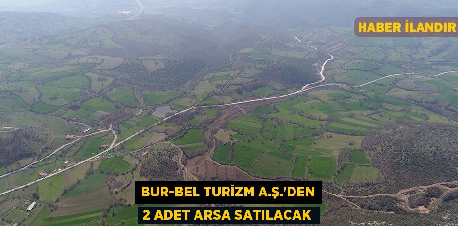 BUR-BEL Turizm A.ş.'den 2 adet arsa satılacak