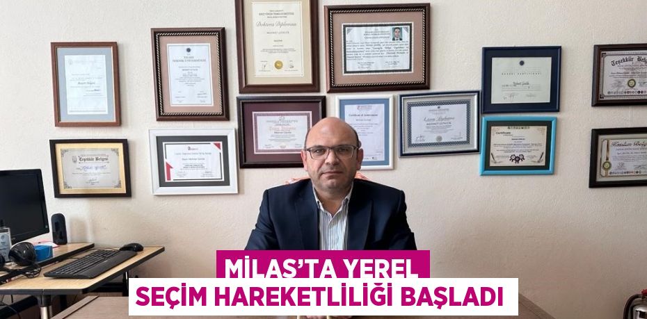 MİLAS’TA YEREL SEÇİM HAREKETLİLİĞİ BAŞLADI