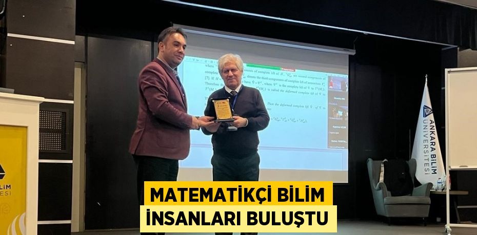 MATEMATİKÇİ BİLİM İNSANLARI BULUŞTU